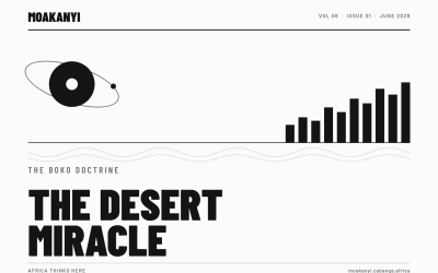 The Desert Miracle: Moakanyi Magazine | Vol 06 Issue 01 | June 2026
